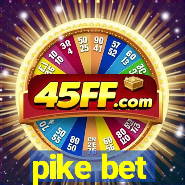 pike bet